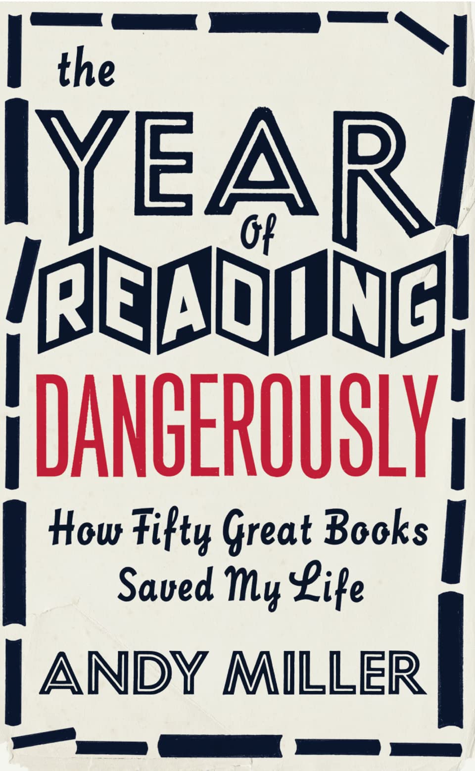The Year of Reading Dangerously: How Fifty Great Books Saved My Life Essays & Short Stories