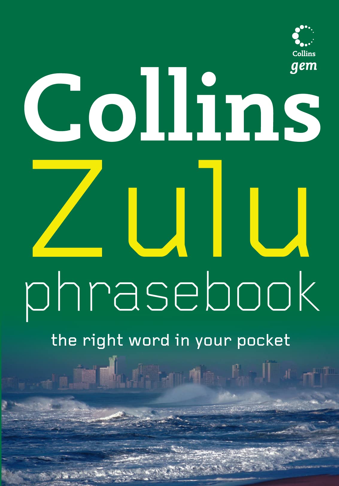 Collins Zulu Phrasebook: The Right Word in Your Pocket (Collins Gem) Foreign Languages ​​& Dictionaries