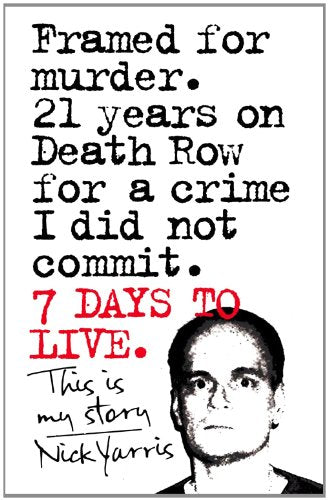 Seven Days to Live: The Amazing True Story of How One Man Survived 21 Years on Death Row for a Crime He Didn't Commit Law