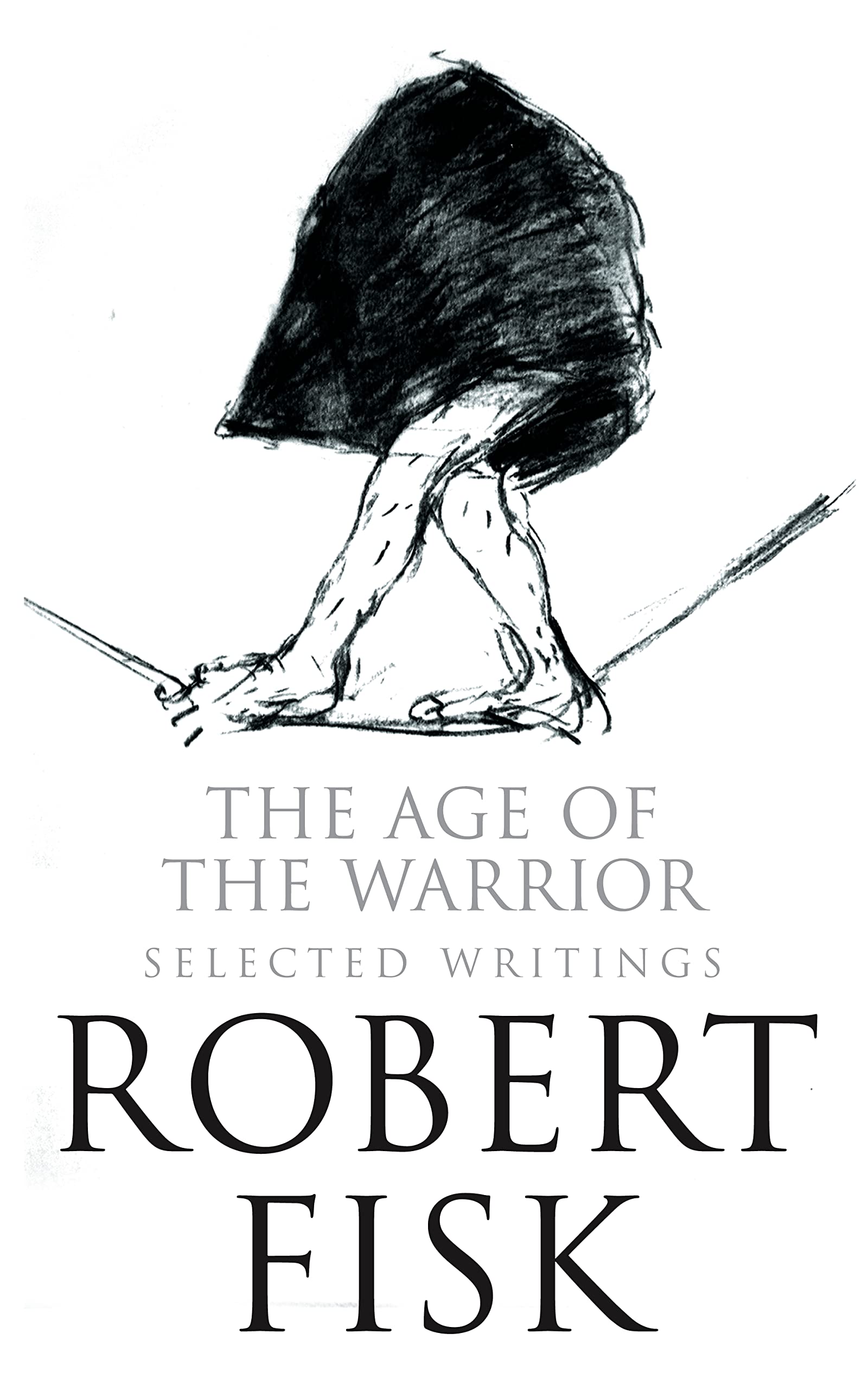 The Age of the Warrior: Selected Writings Media & Communication