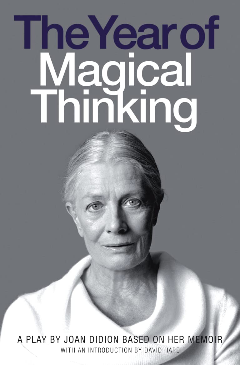 THE YEAR OF MAGICAL THINKING: A Play by Joan Didion based on her Memoir Social Sciences