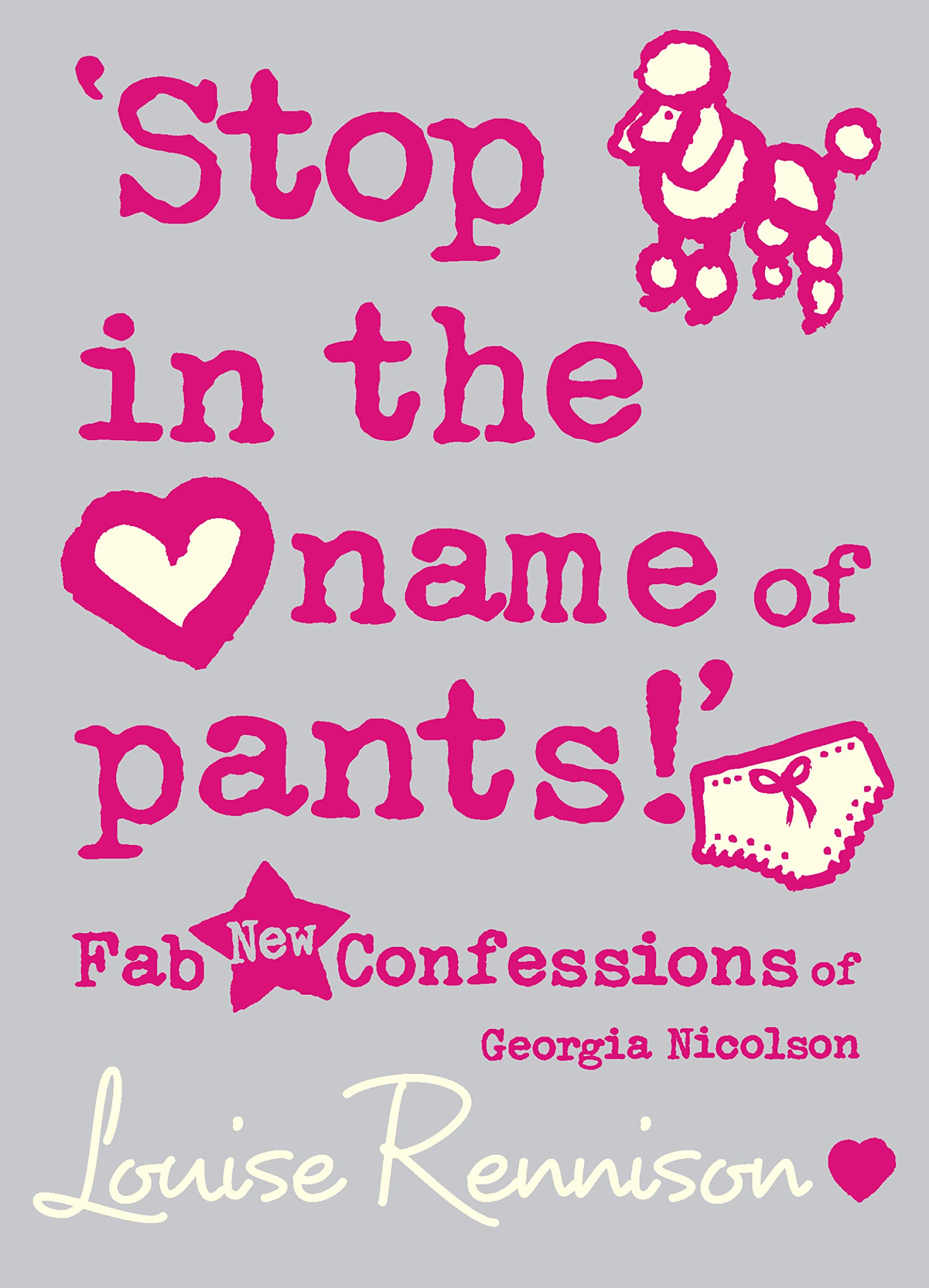 `Stop in the name of pants!’ (Confessions of Georgia Nicolson, Band 9) Fiction