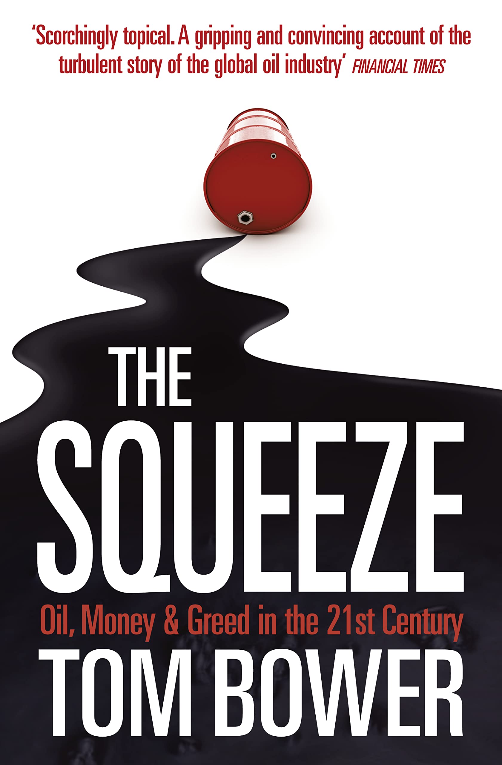 The Squeeze: Oil, Money and Greed in the 21st Century book