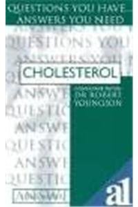 Cholesterol: Questions you have… answers you need book