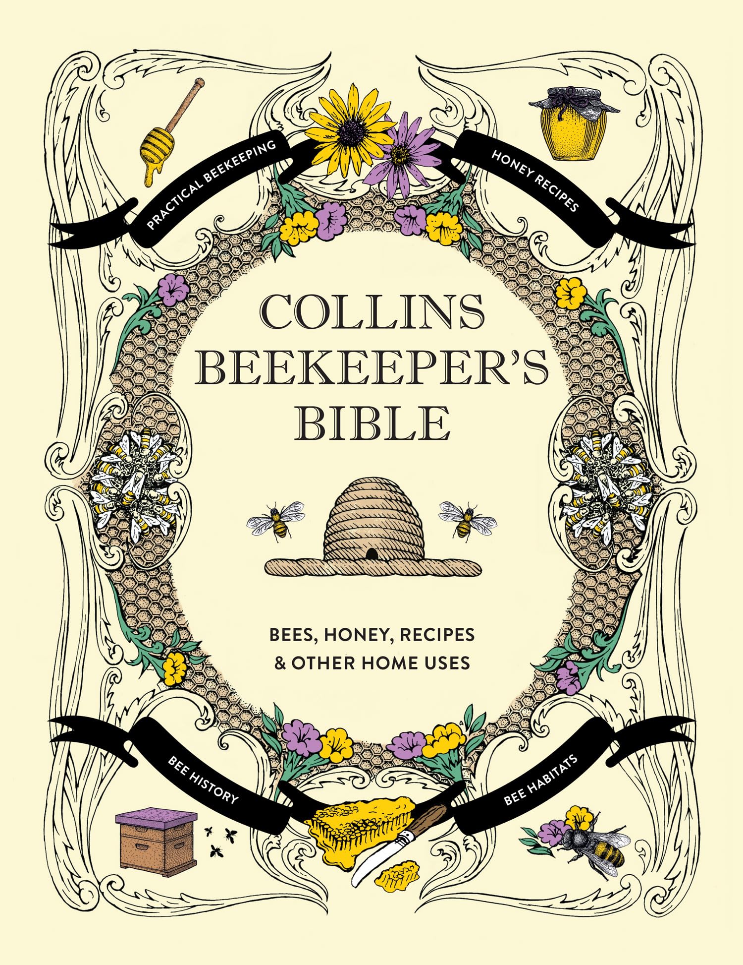Collins Beekeeper’s Bible: Bees, honey, recipes and other home uses Business, Finance & Career