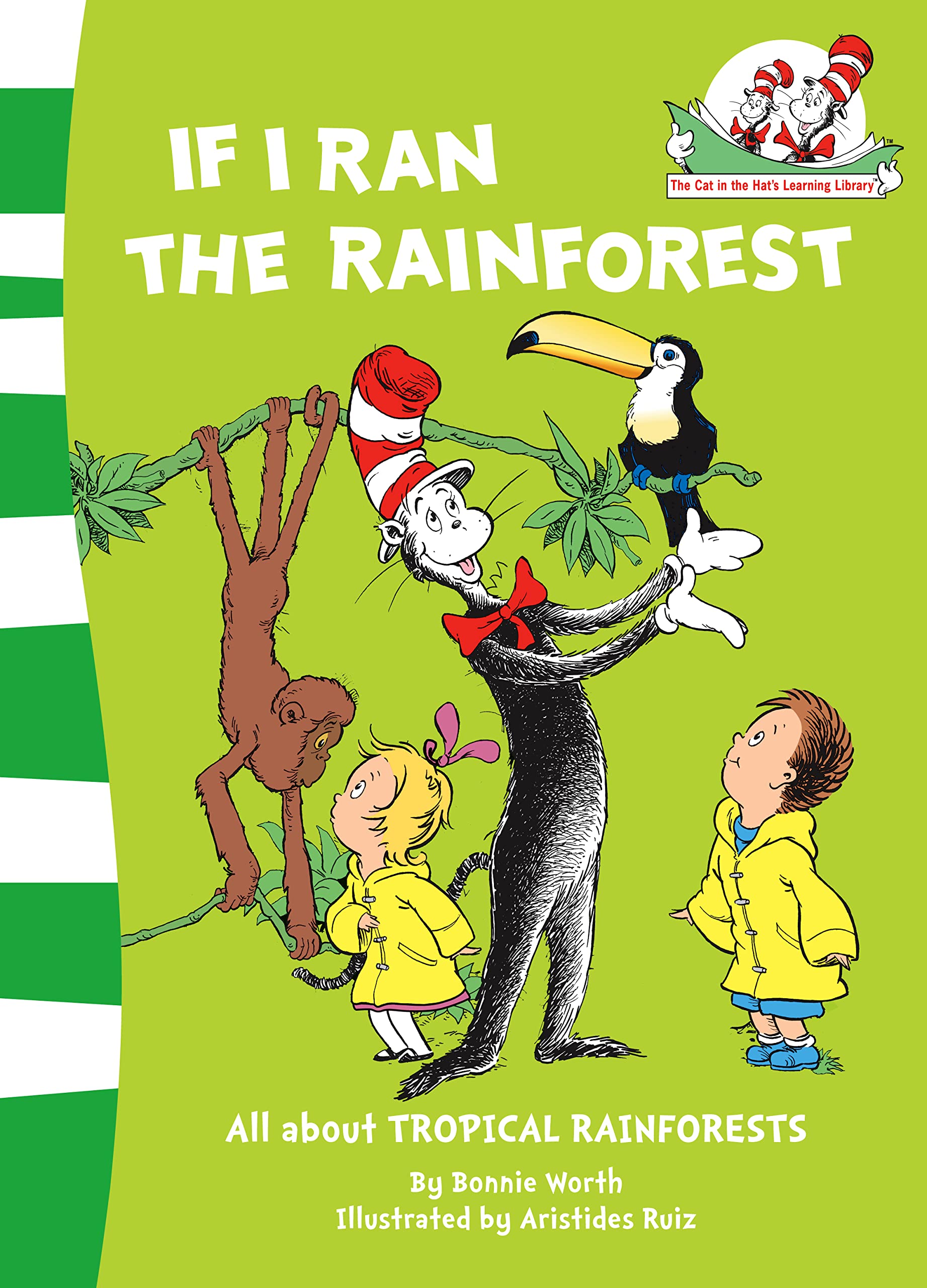 If I Ran the Rain Forest: All about TROPICAL RAINFORESTS (The Cat in the Hat’s Learning Library) Non-fiction