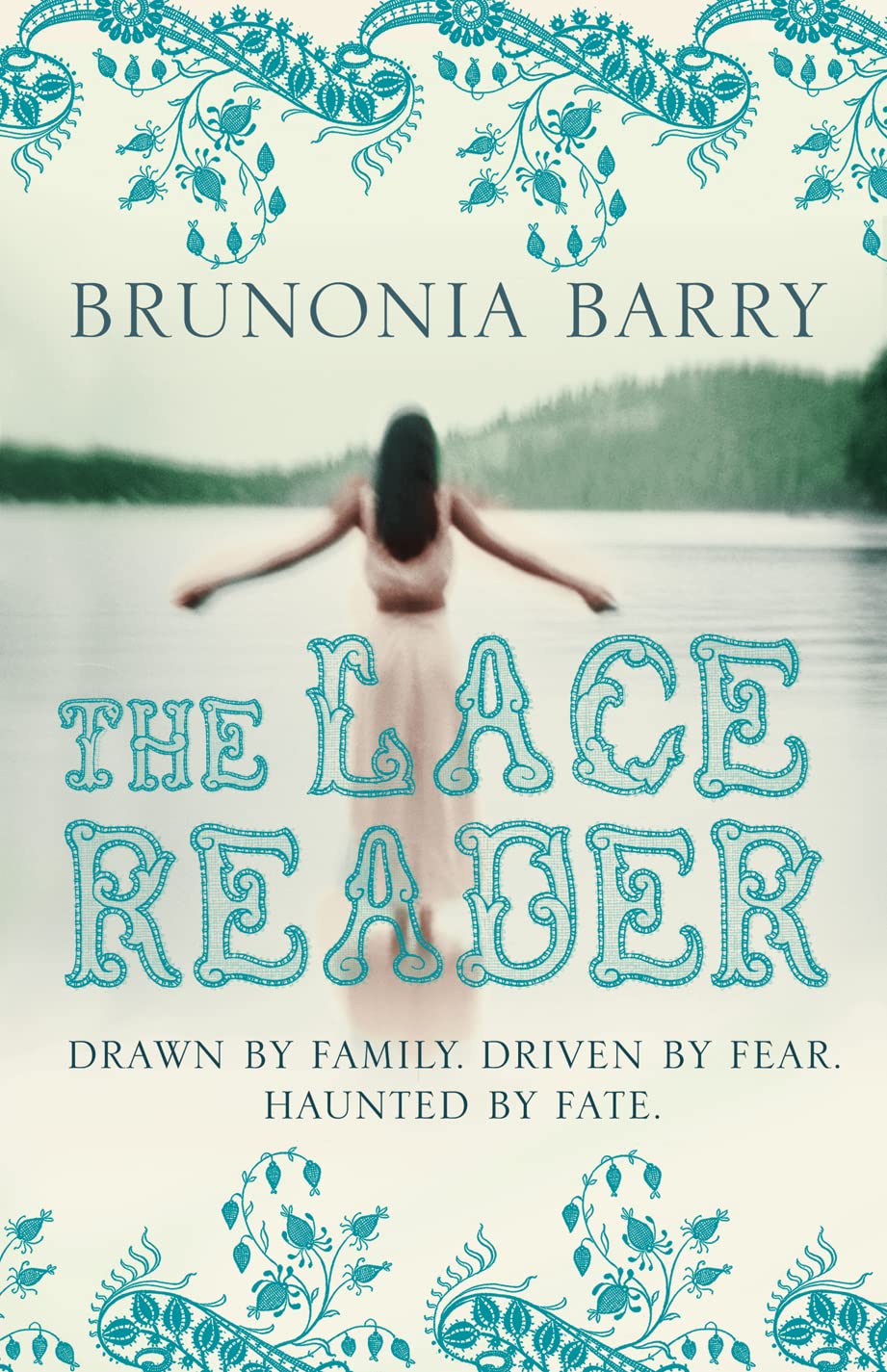 The Lace Reader: Drawn by family. Driven by fear. Haunted by fate. Contemporary literature