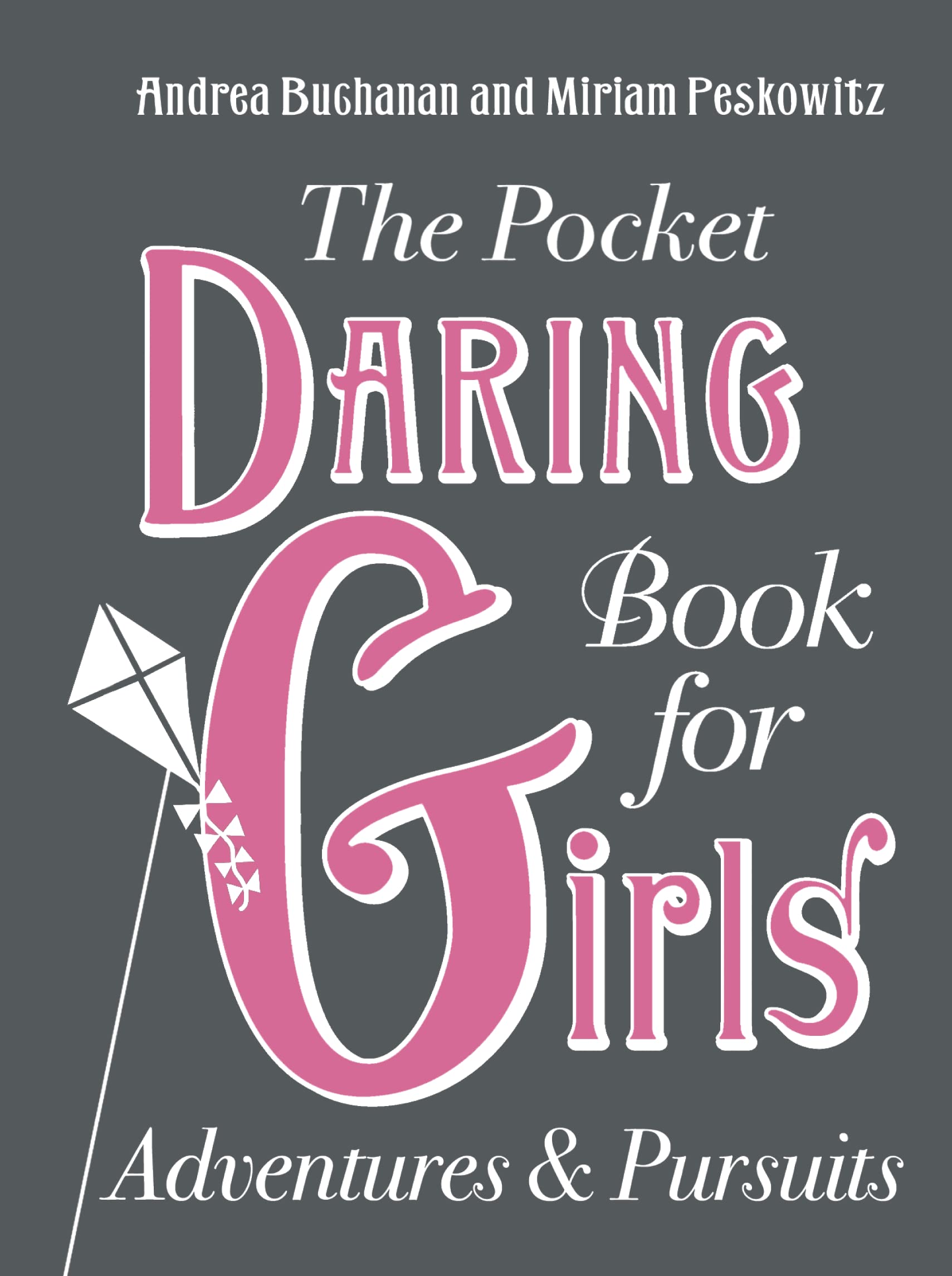 The Pocket Daring Book for Girls: Adventures and Pursuits Humour & Satire