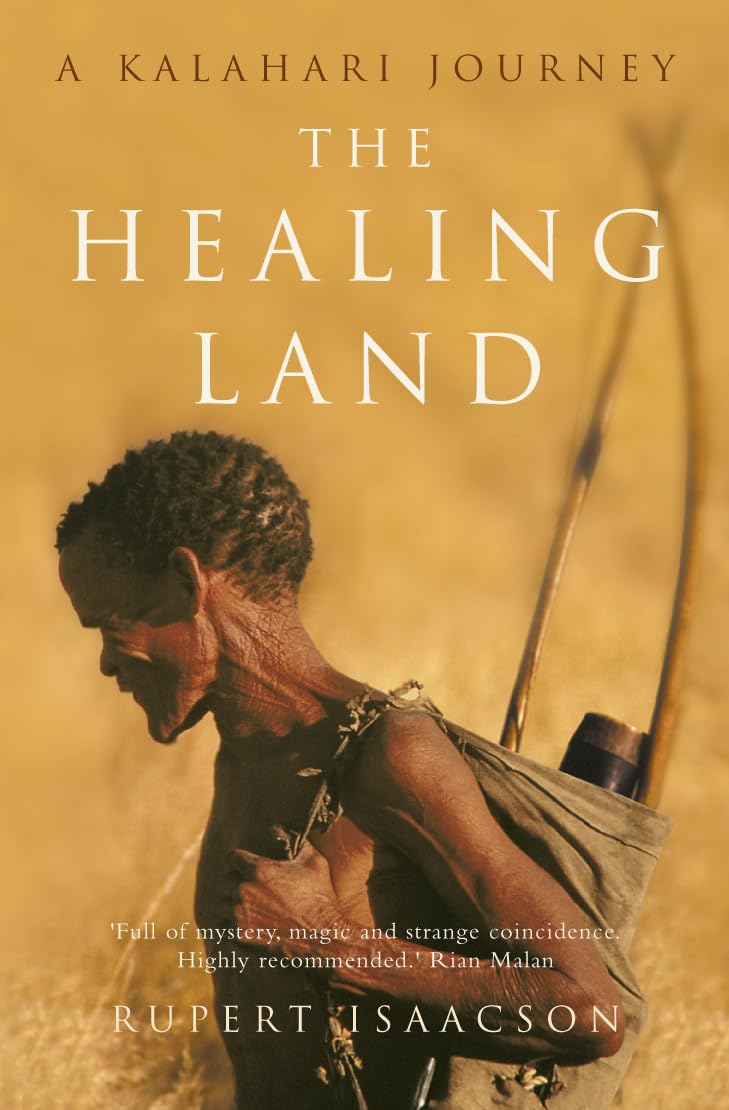 THE HEALING LAND: A Kalahari Journey Medicine