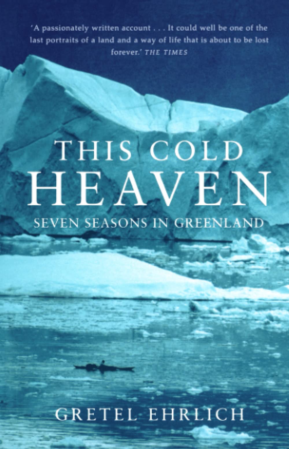THIS COLD HEAVEN: Seven Seasons in Greenland book