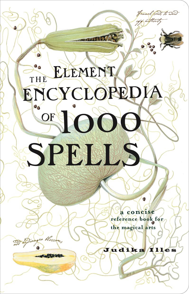 The Element Encyclopedia of 1000 Spells: The Ultimate Reference Book for the Magical Arts and Witchcraft Religion & Esotericism