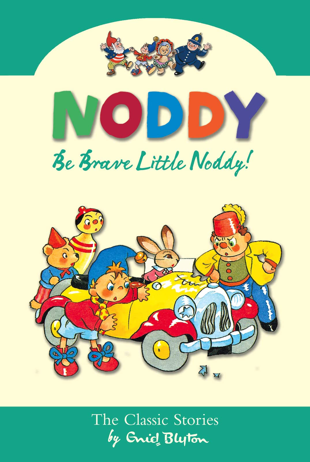 Be Brave, Little Noddy! (Noddy Classic Collection) Novels & Short Stories