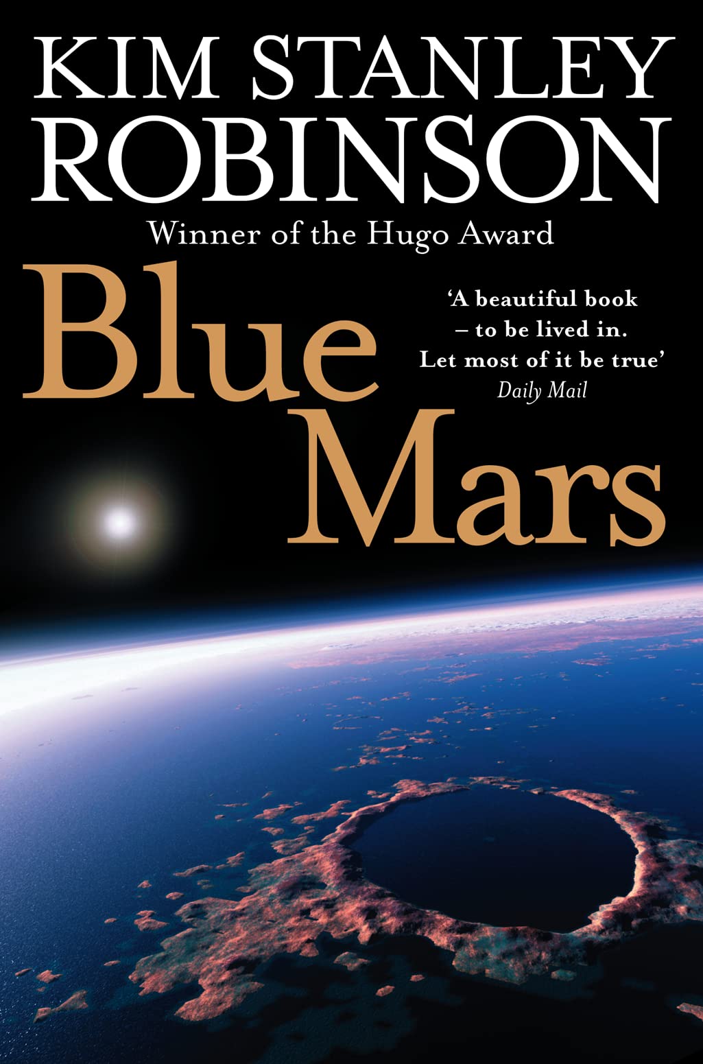 Blue Mars: Winner of the Hugo Award 1997 (The future history of Mars, 3) Classics