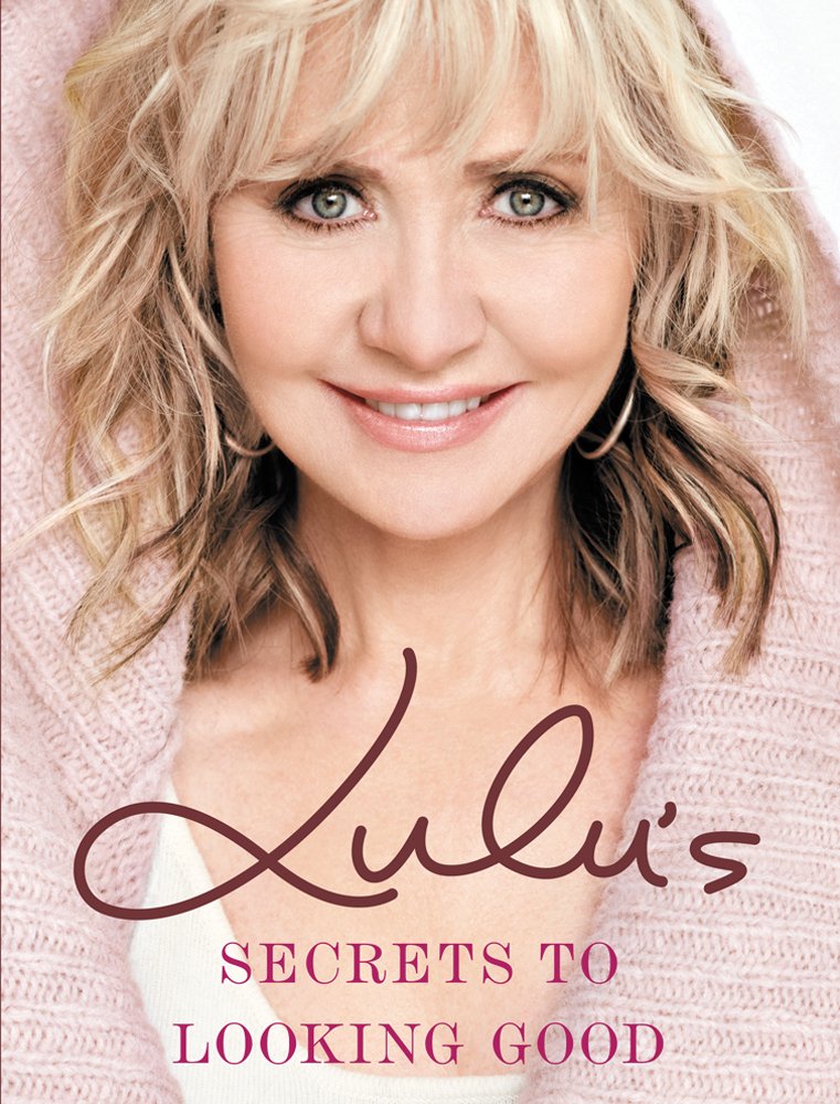 Lulu’s Secrets to Looking Good: Feel younger, happier and sexier! Business, Finance & Career