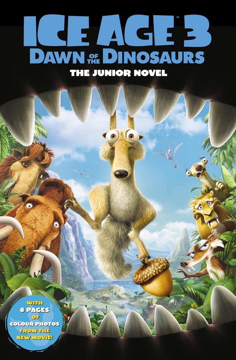 Ice Age 3, Dawn of the Dinosaurs Movie: The Junior Novel Novels & Short Stories