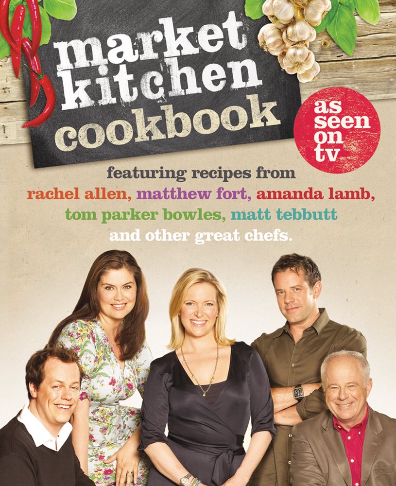 The Market Kitchen Cookbook: As seen on TV Film, Art & Culture