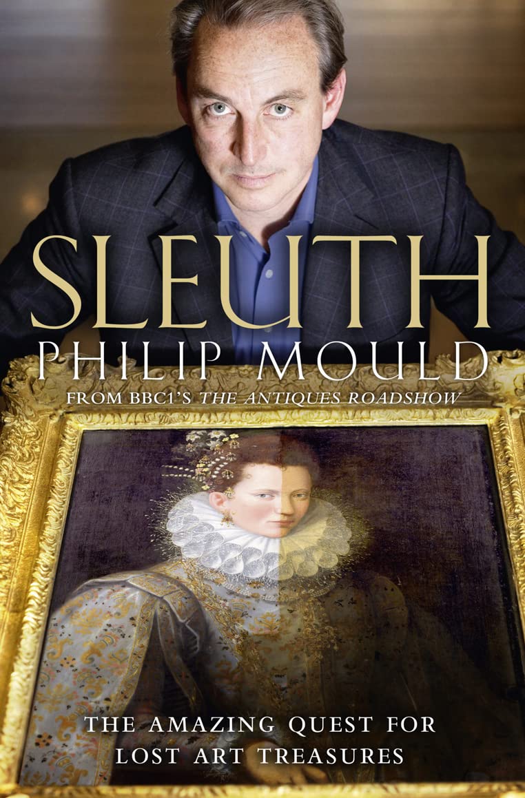 Sleuth: The Amazing Quest for Lost Art Treasures Art & Literature