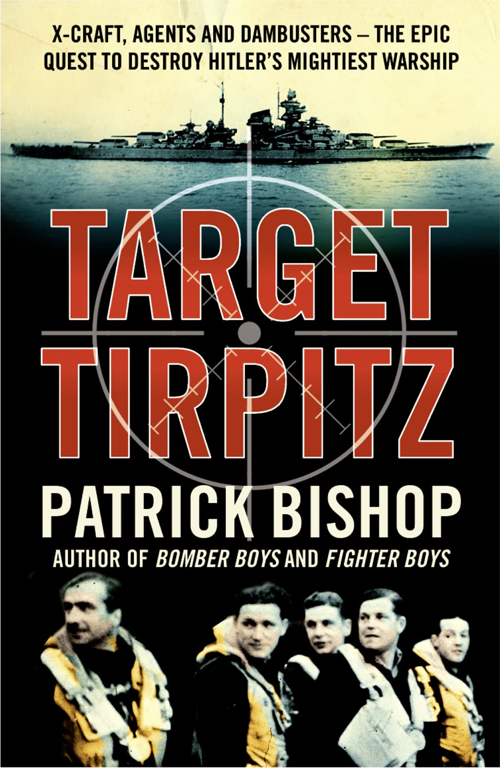 Target Tirpitz: X-Craft, Agents and Dambusters - The Epic Quest to Destroy Hitler’s Mightiest Warship Social Sciences