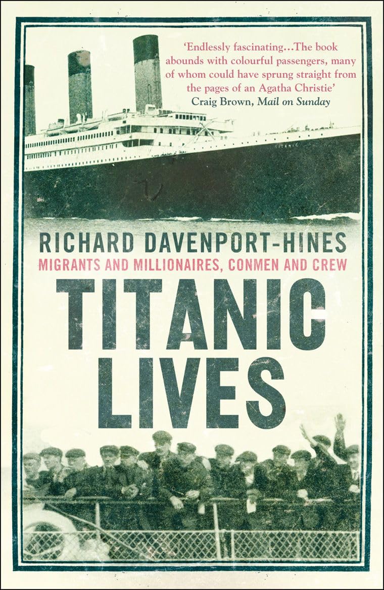Titanic Lives: Migrants and Millionaires, Conmen and Crew Social Sciences
