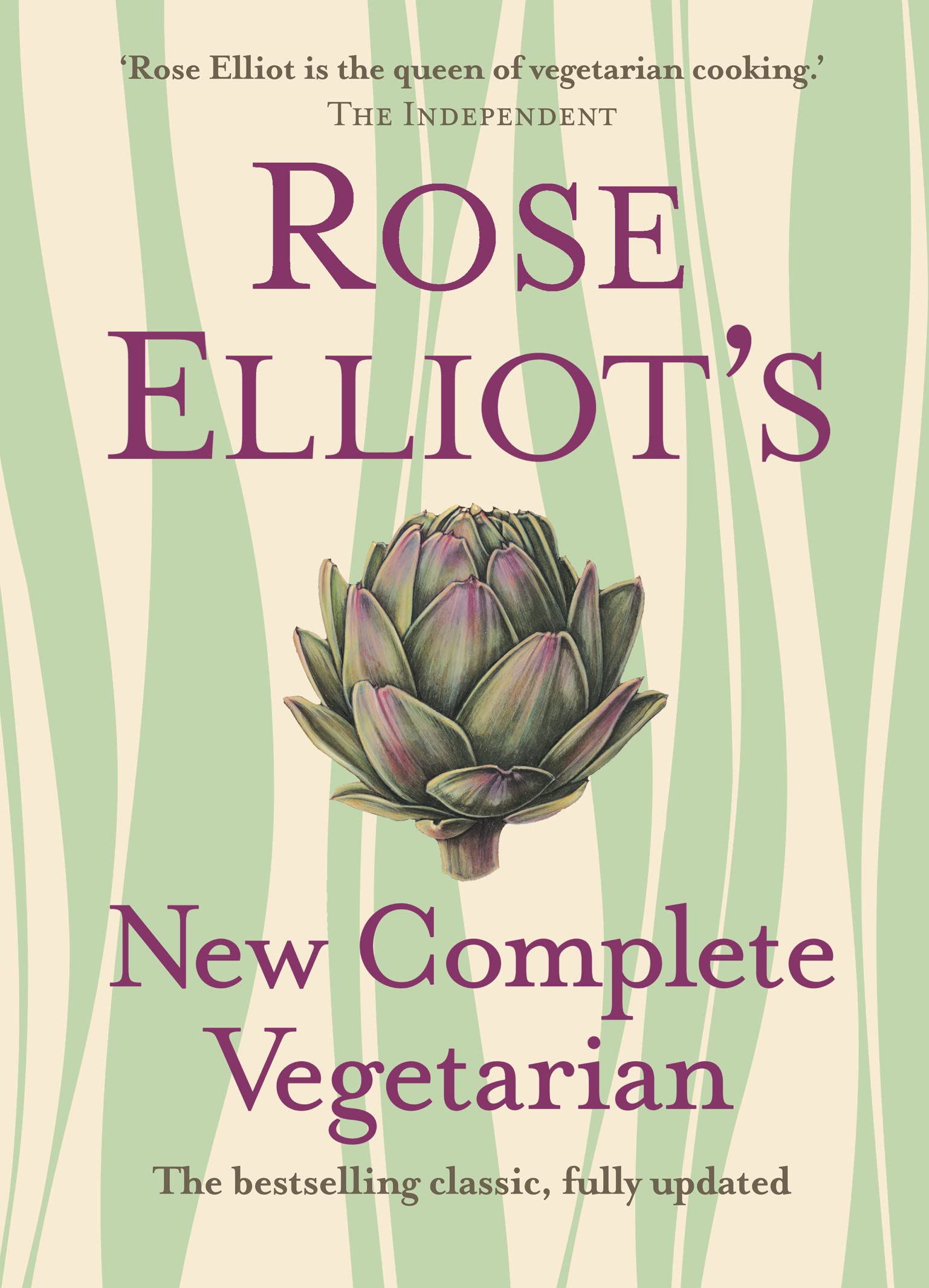 Rose Elliot's New Complete Vegetarian Leisure, Home & Garden