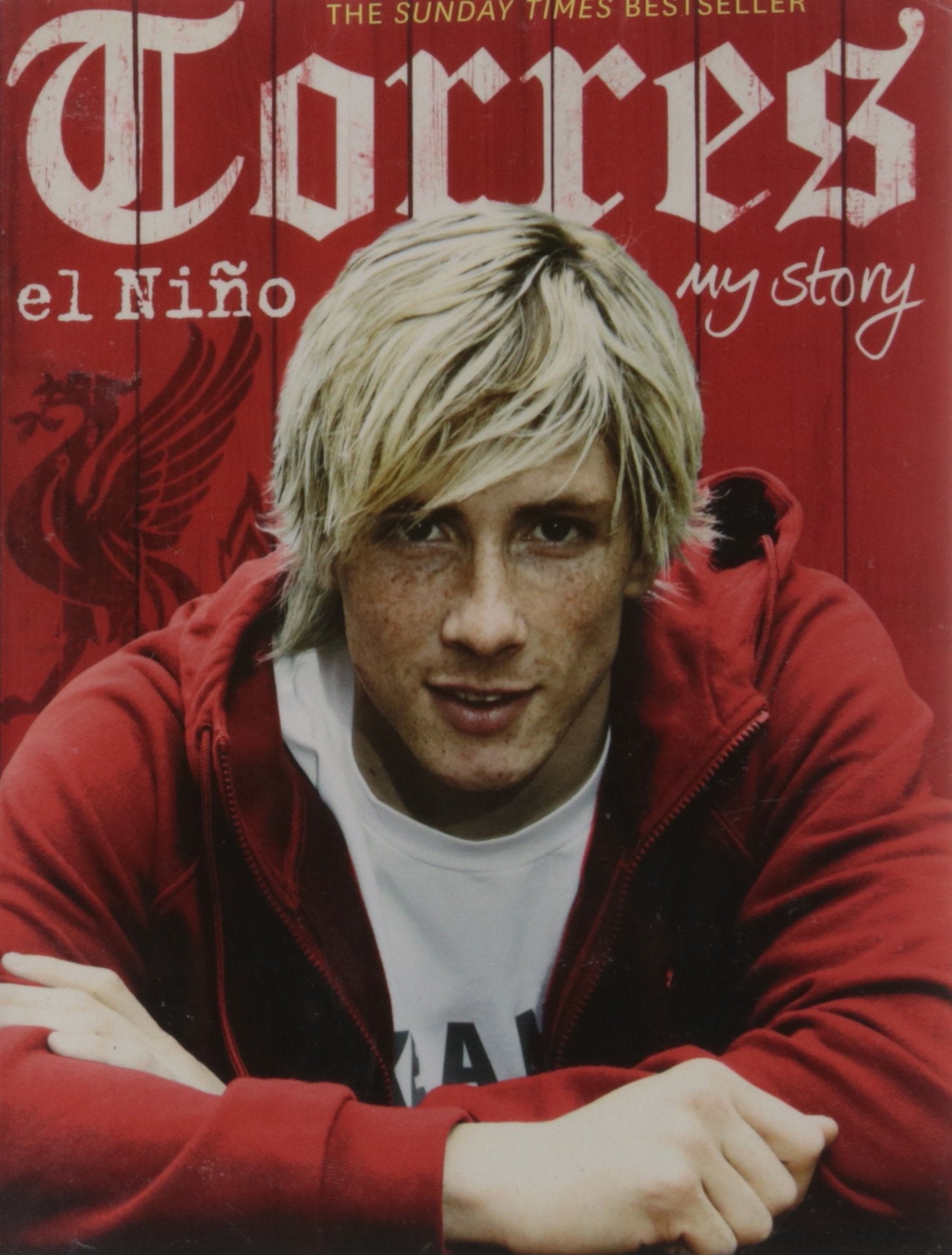 Torres: El Niño: The inside story of the Liverpool FC legend Sports