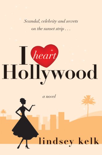 I Heart Hollywood: A witty, warm and escapist romantic comedy (I Heart Series, Book 2) book
