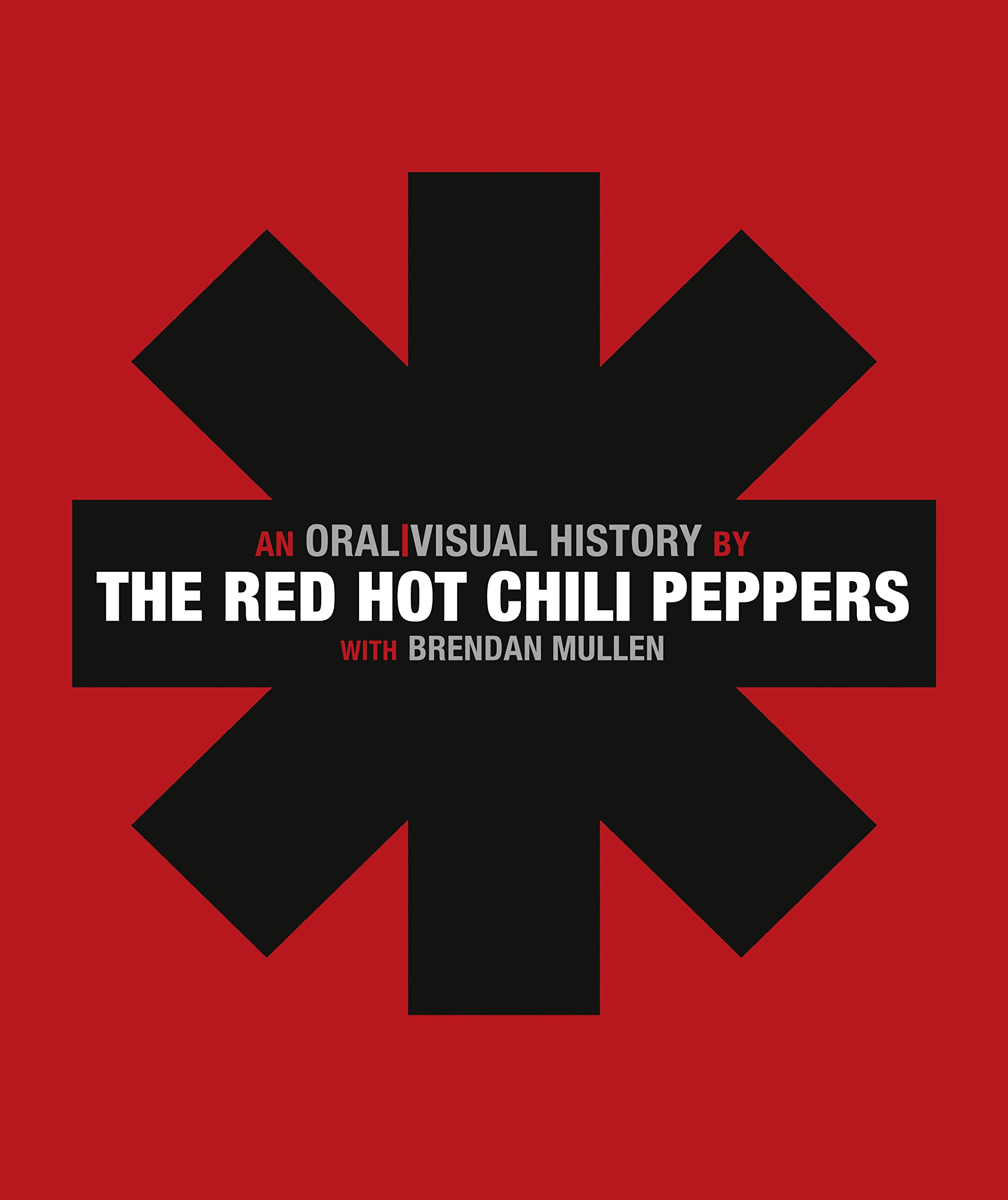 Red Hot Chili Peppers: An Oral/Visual History book
