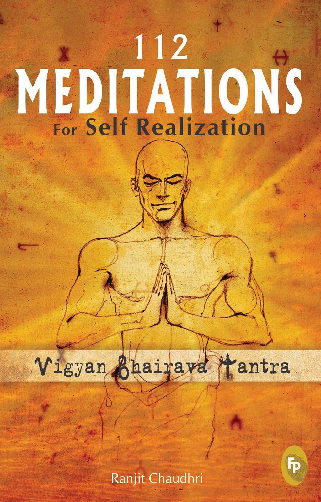 112 Meditations for Self Realization: Vigyan Bhairava Tantra book