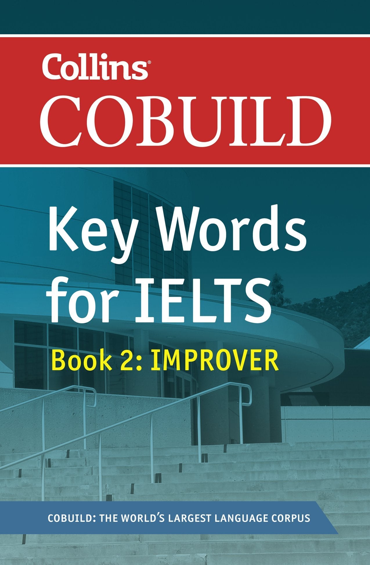 COBUILD Key Words for IELTS: Book 2 Improver: IELTS 5.5-6.5 (B2+) (Collins English for IELTS) Foreign Languages ​​& Dictionaries
