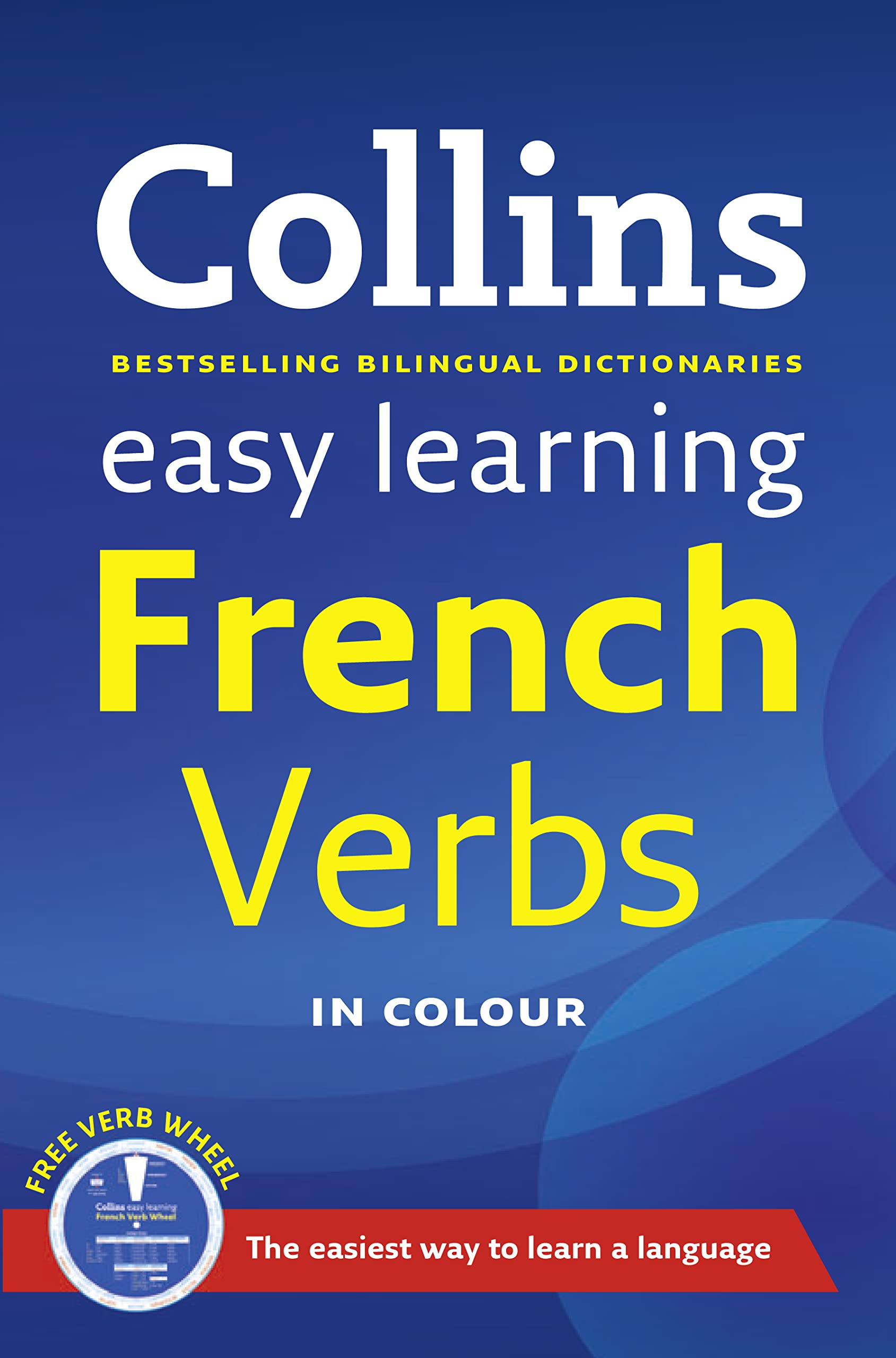 Easy Learning French Verbs: with free Verb Wheel (Collins Easy Learning French, Band 2) Foreign Languages ​​& Dictionaries