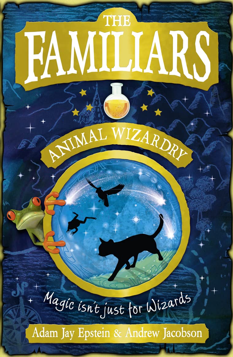 The Familiars: Animal Wizardry Novels & Short Stories