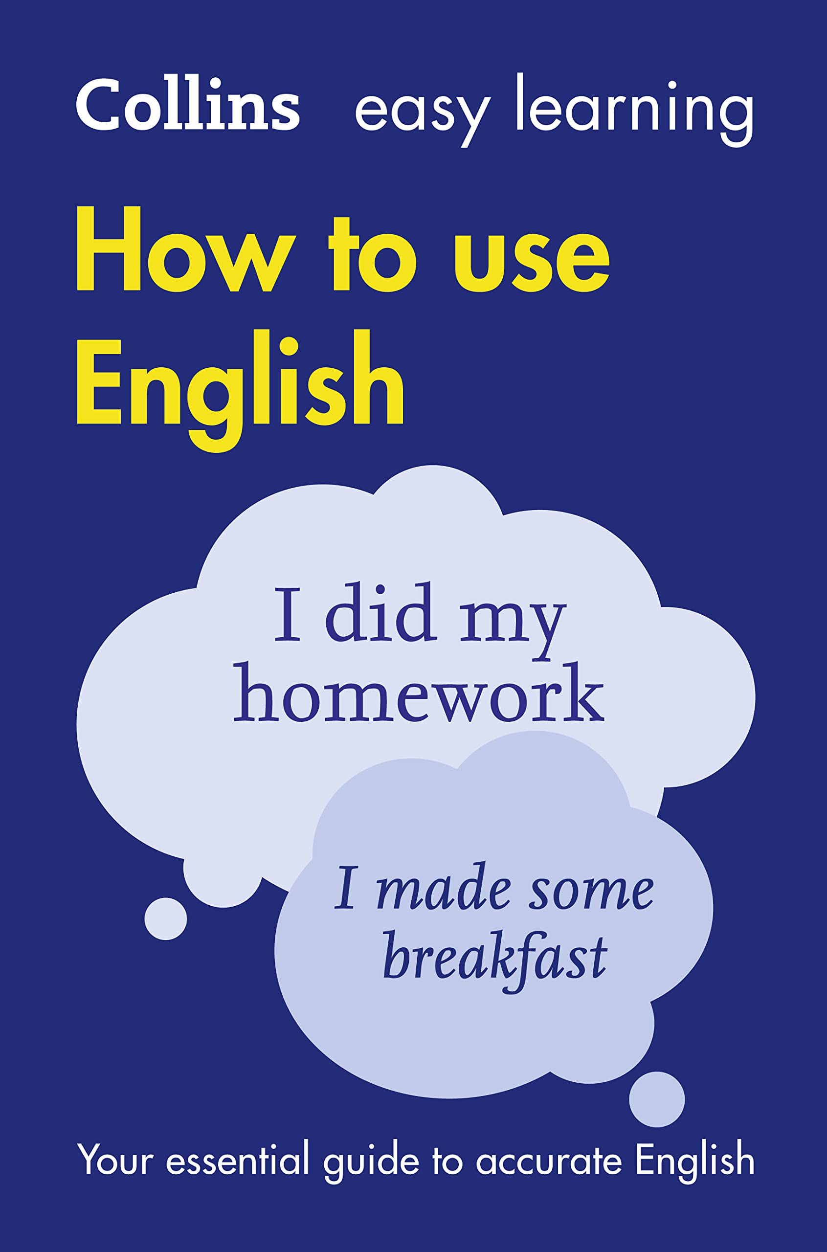 Easy Learning How to Use English: Your essential guide to accurate English (Collins Easy Learning English) Foreign Languages ​​& Dictionaries