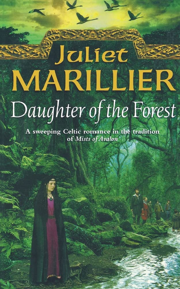 DAUGHTER OF THE FOREST (The Sevenwaters Trilogy) Fairy Tales & Legends