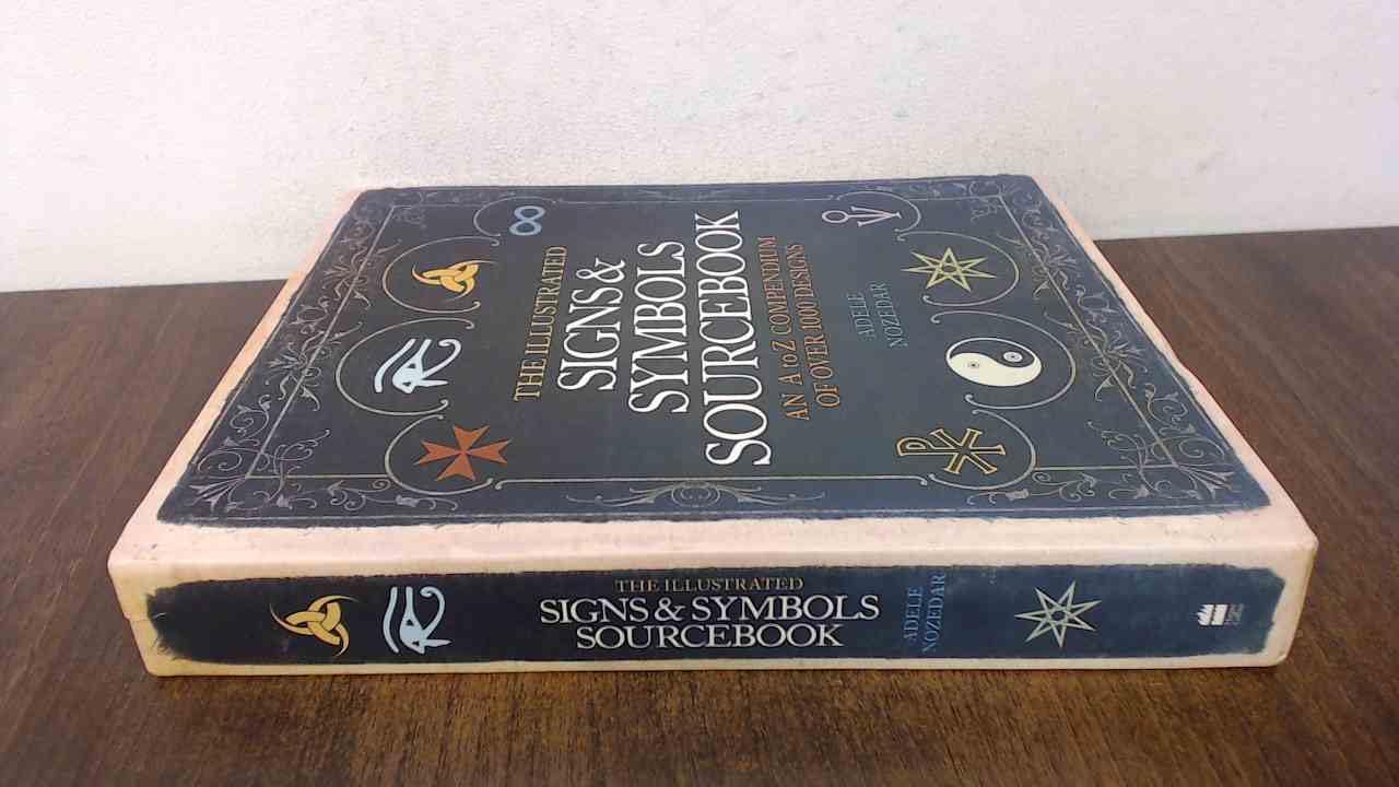 The Illustrated Signs And Symbols Sourcebook: An A to Z Compendium of Over 1000 Designs Religion & Esotericism