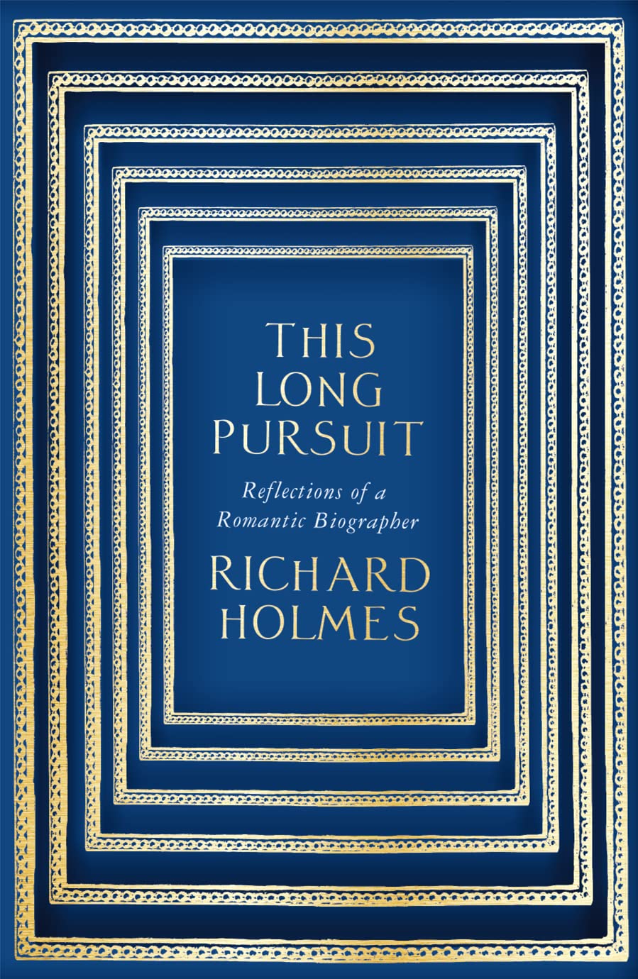 This Long Pursuit: Reflections of a Romantic Biographer Contemporary literature