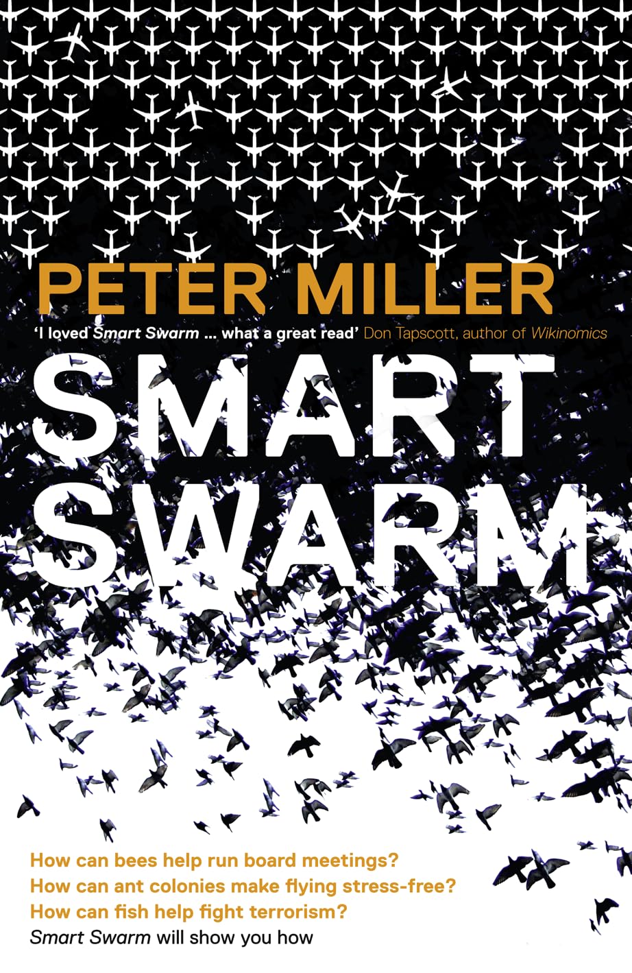 Smart Swarm: Using Animal Behaviour To Organise Our World Social Sciences