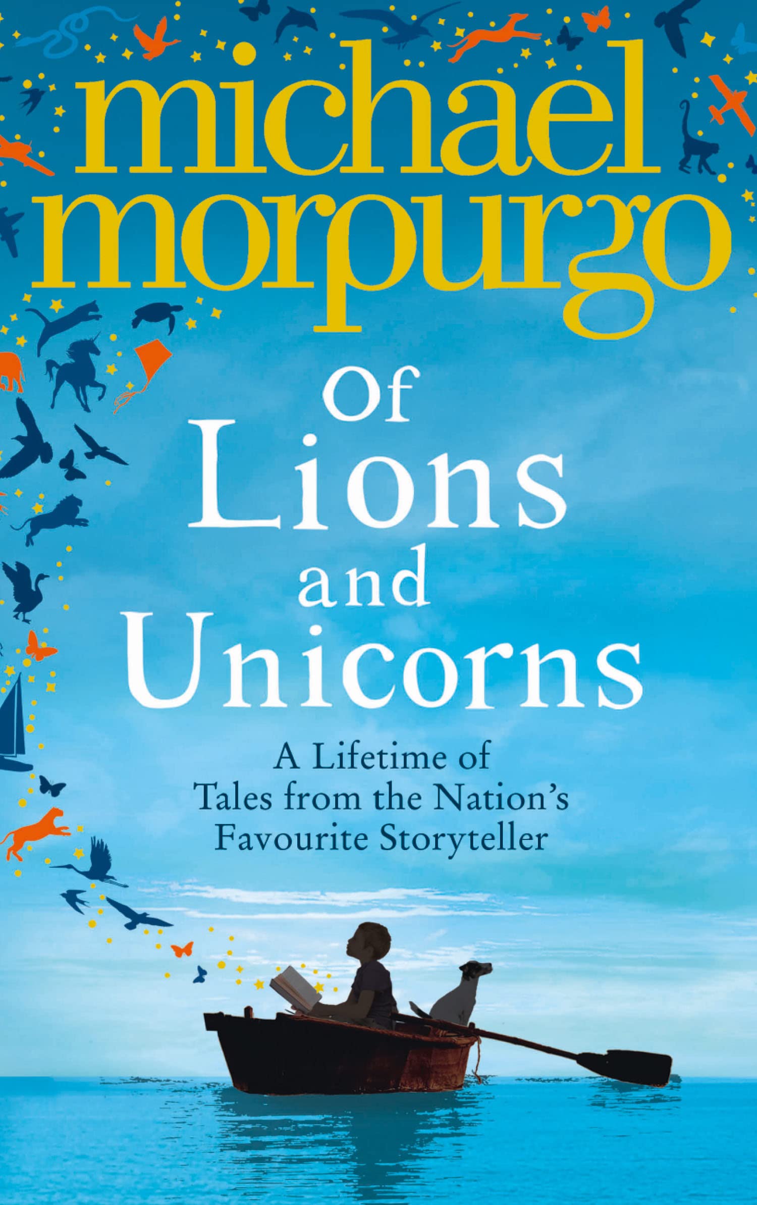 Of Lions and Unicorns: A Lifetime of Tales from the Master Storyteller Non-fiction