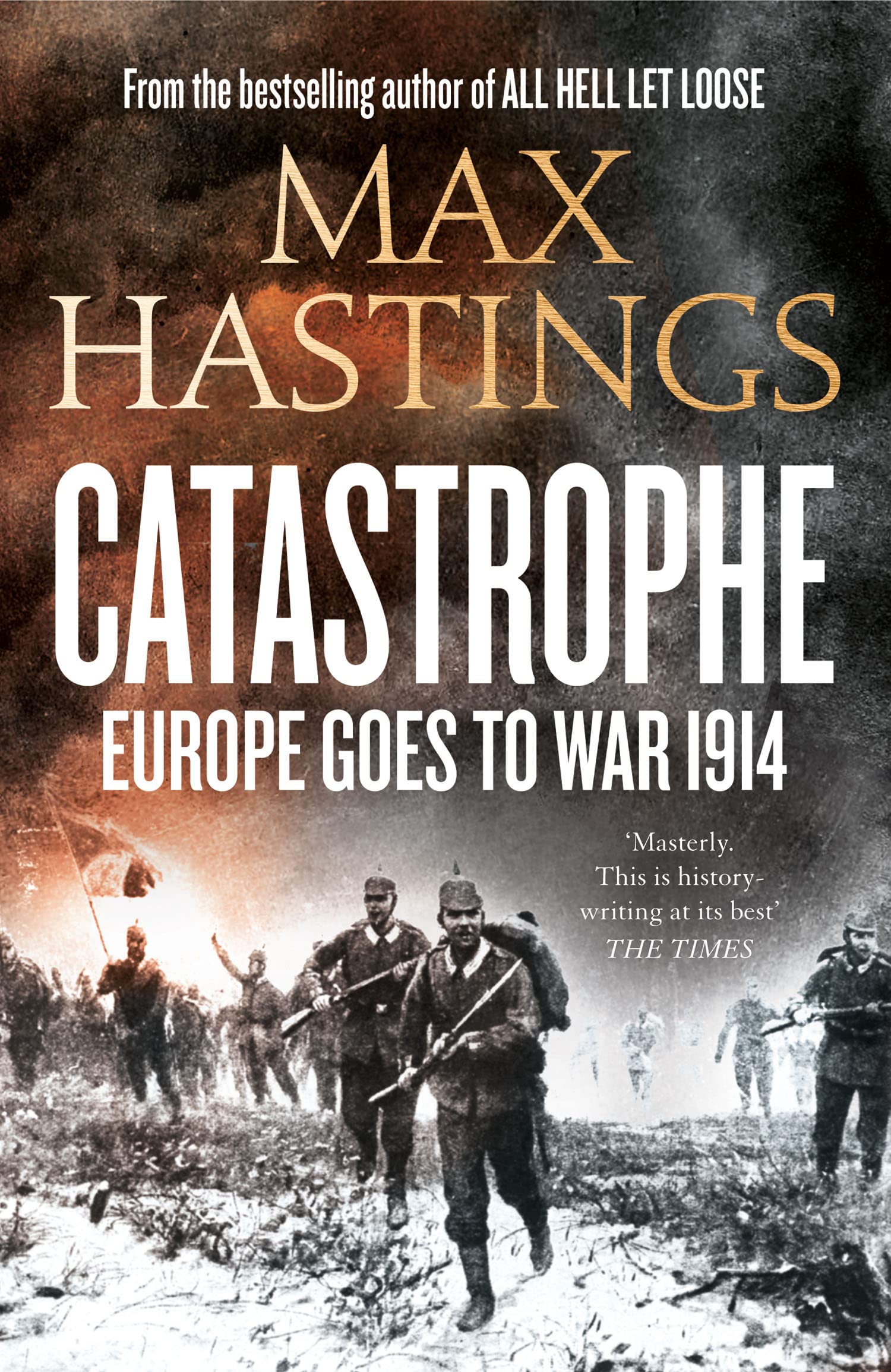 Catastrophe: Europe Goes to War 1914 German history