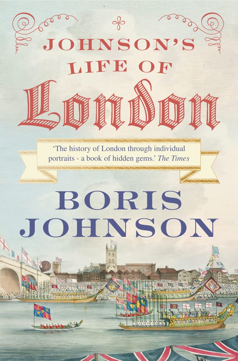 Johnson's Life of London: The People Who Made the City That Made the World Politics & History