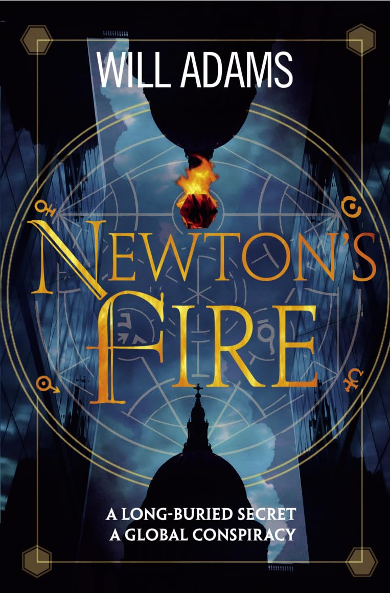 Newton’s Fire: A long-buried secret. A global conspiracy. Action & Adventure