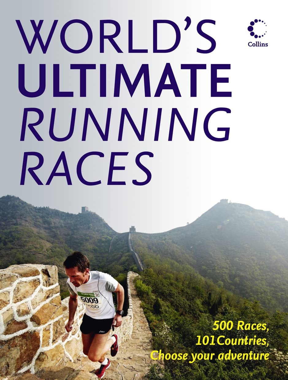 World's Ultimate Running Races: 500 Races, 101 Countries, Choose Your Adventure Travel Guides