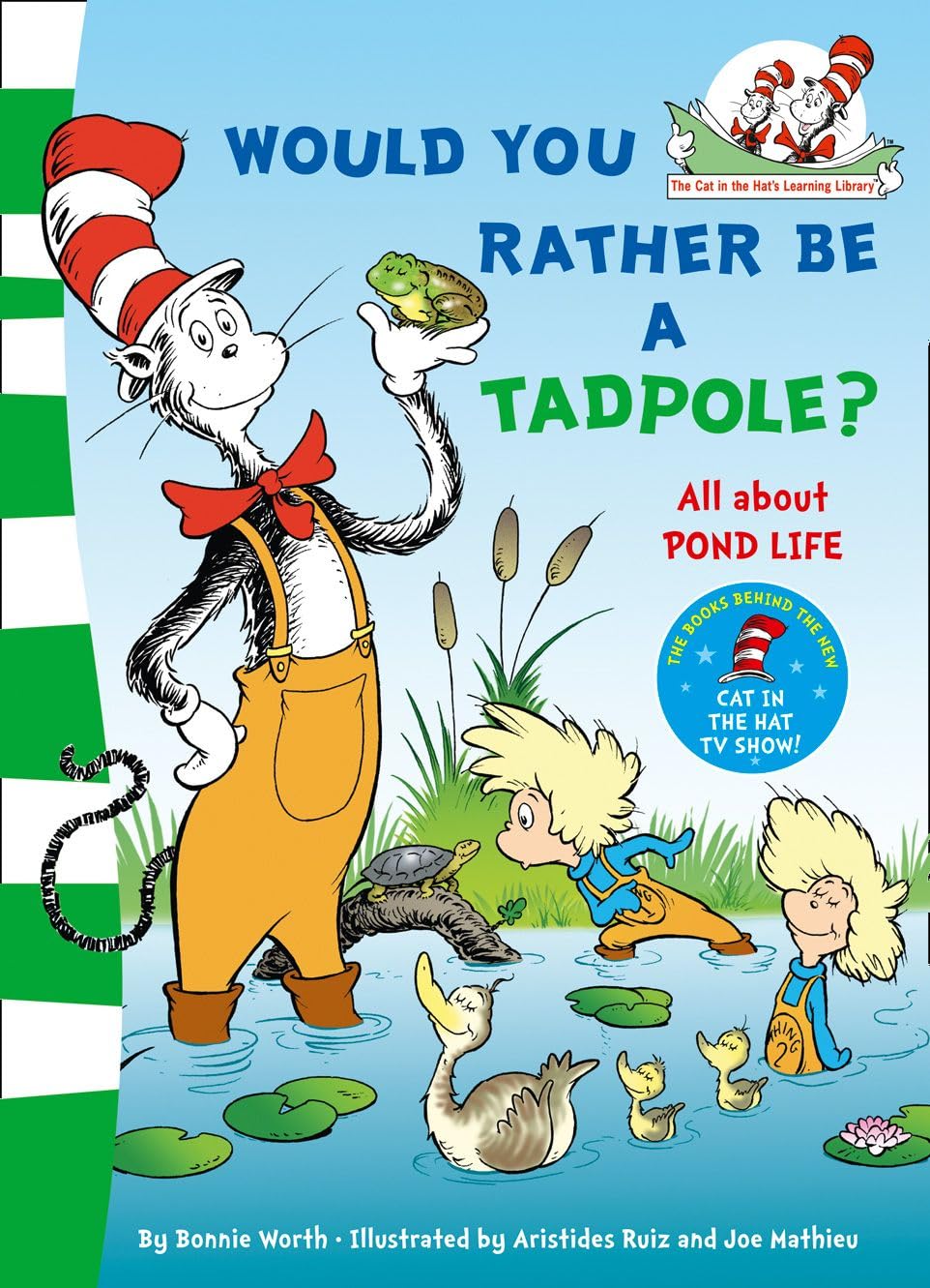 Would you rather be a tadpole? (The Cat in the Hat’s Learning Library) General education