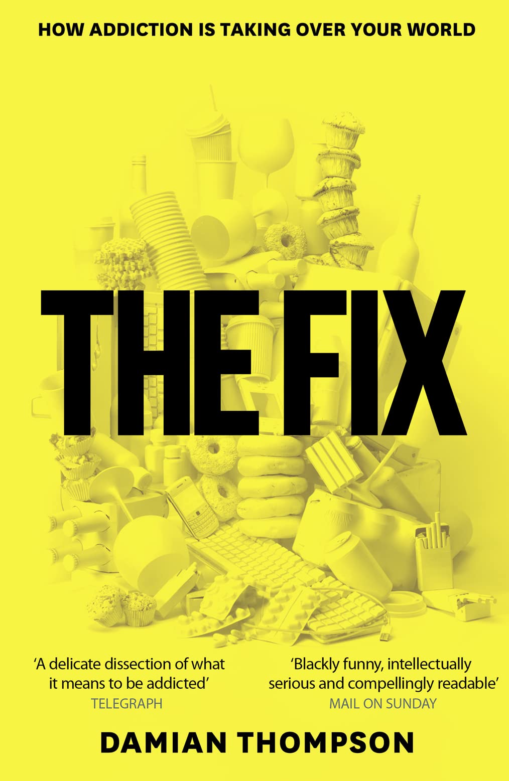 The Fix: How Addiction Is Taking over Your World Medicine