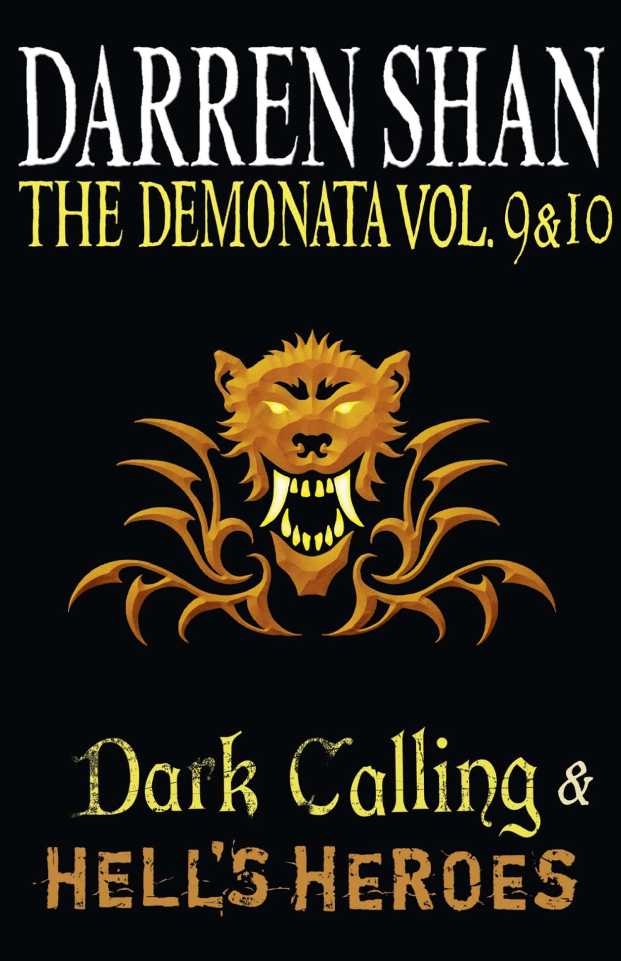 Volumes 9 and 10 - Dark Calling/Hell's Heroes (The Demonata) Novels & Short Stories