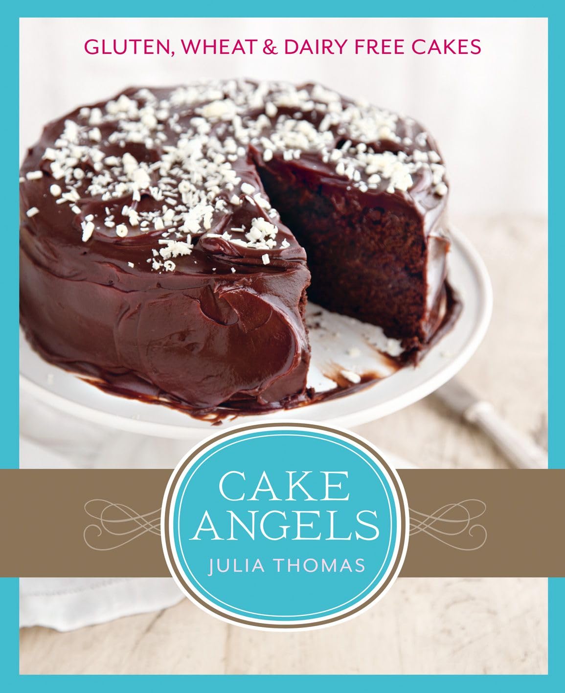 Cake Angels: Amazing gluten, wheat and dairy free cakes Leisure, Home & Garden