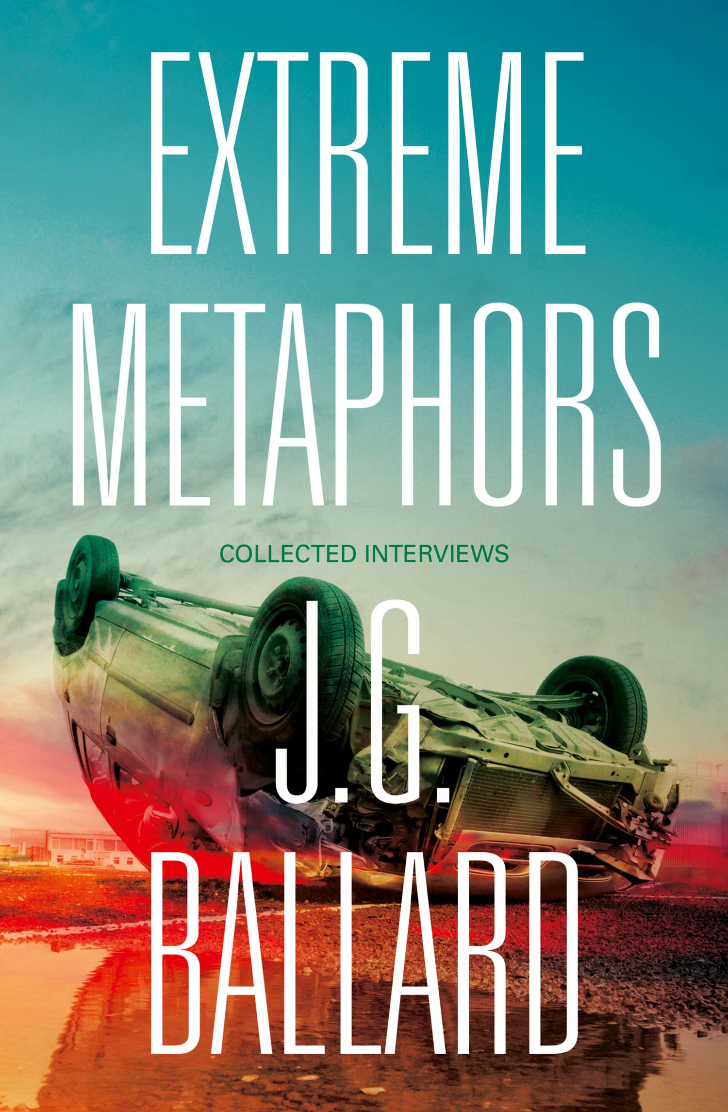 Extreme Metaphors: The Definitive Collection of Interviews with a Visionary Science Fiction Author Philosophy