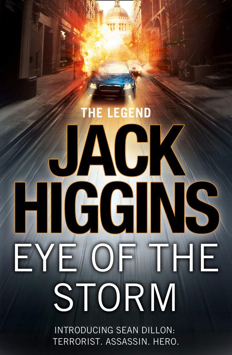 Eye of the Storm: INTRODUCING SEAN DILLON: TERRORIST. ASSASSIN. HERO. (Sean Dillon Series) Classics