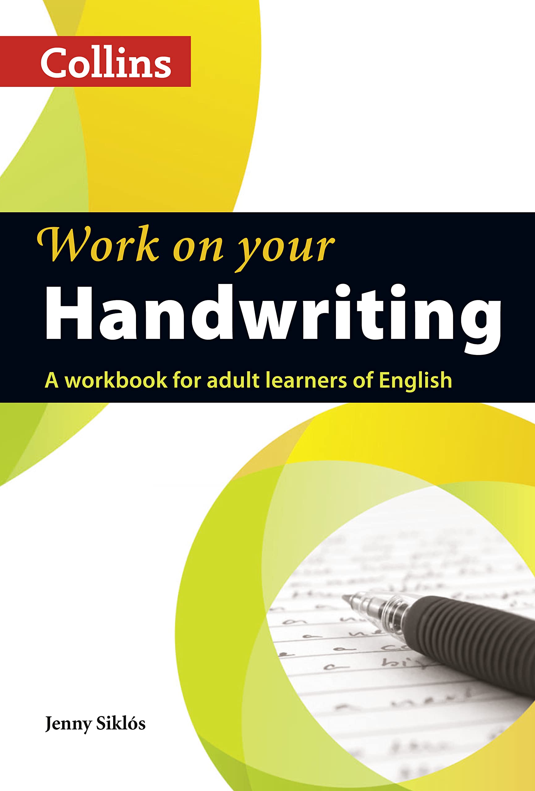 Work on Your Handwriting: A Workbook for Adult Learners of English (Collins Work on Your. . .): A2-C2 Business, Finance & Career