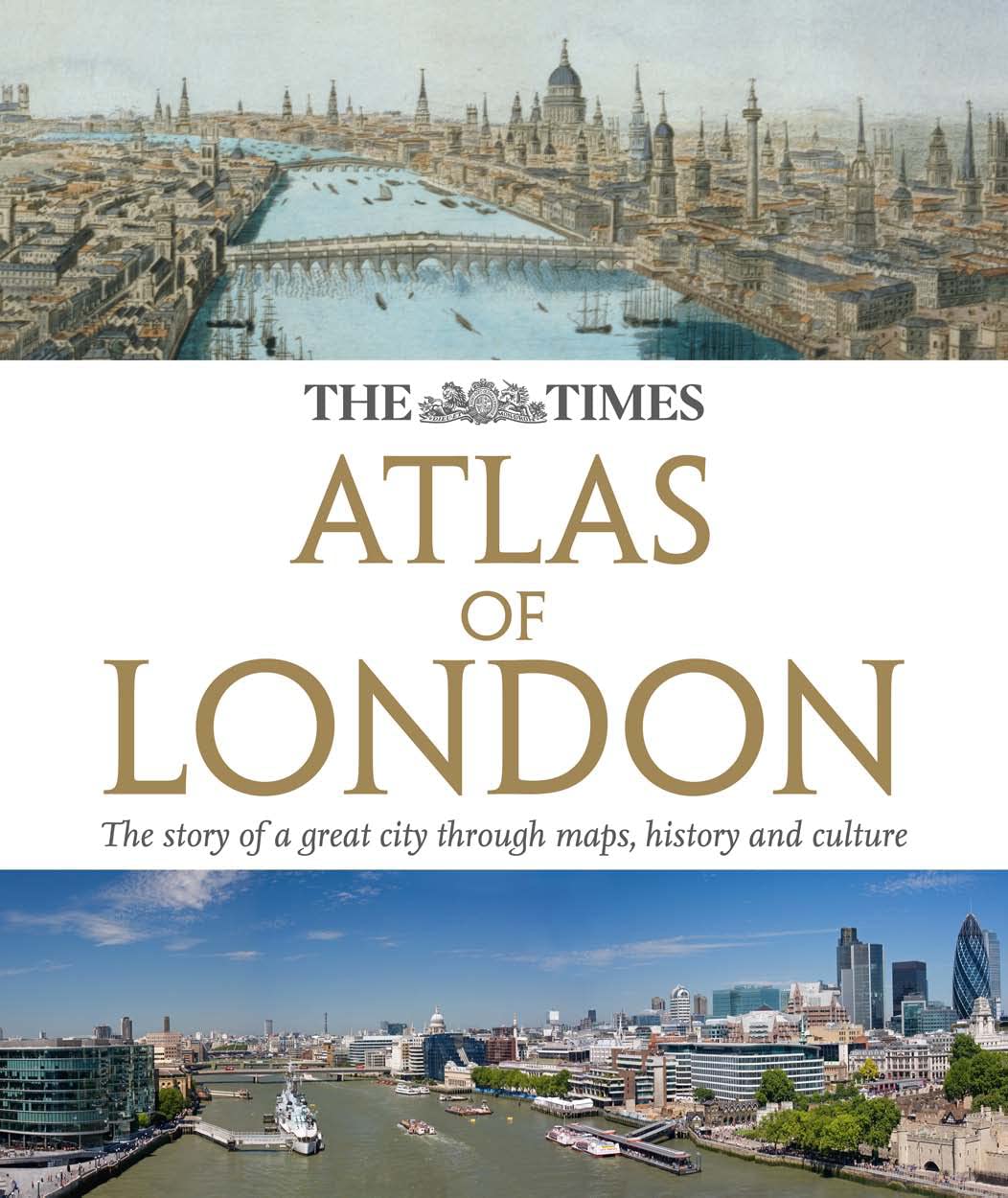The Times Atlas of London: The story of a great city through maps, history and culture Leisure, Home & Garden