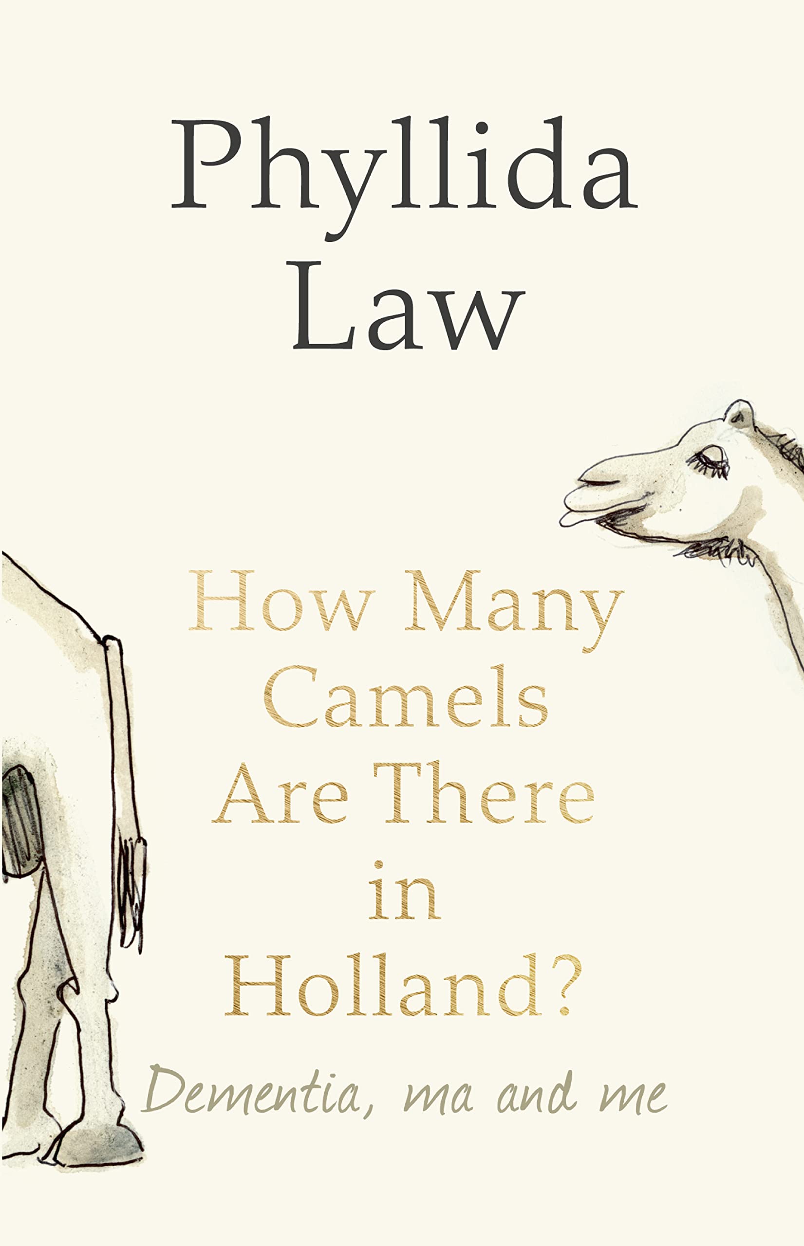 How Many Camels Are There in Holland?: Dementia, Ma and Me book